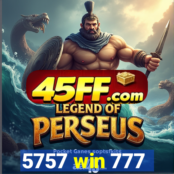 5757 win 777